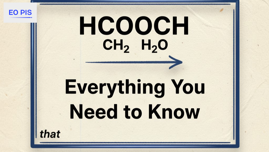 HCOOCH CH₂ H₂O: Everything You Need to that