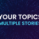 your topics multiple stories smarter understanding