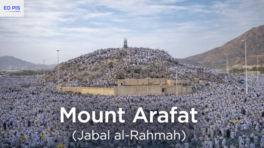 Mount Arafat (Jabal al-Rahmah) 5 Respectful & Sacred Sites to Visit in Saudi Arabia