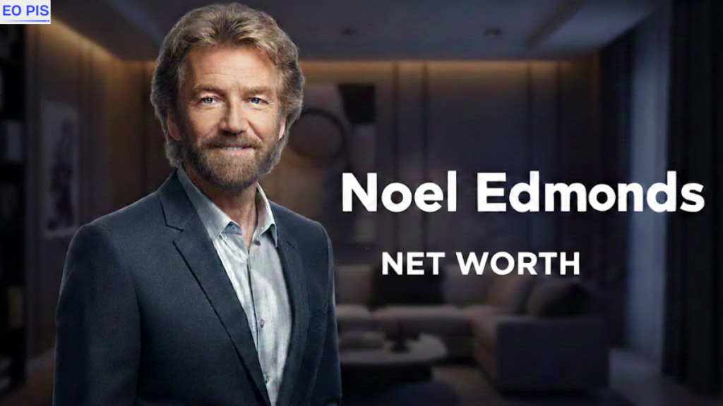 Noel Edmonds Net Worth