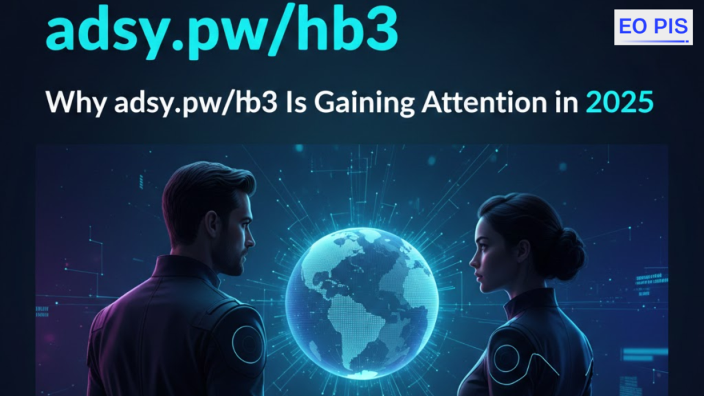 Why adsy.pw/hb3 Is Gaining Attention in 2025