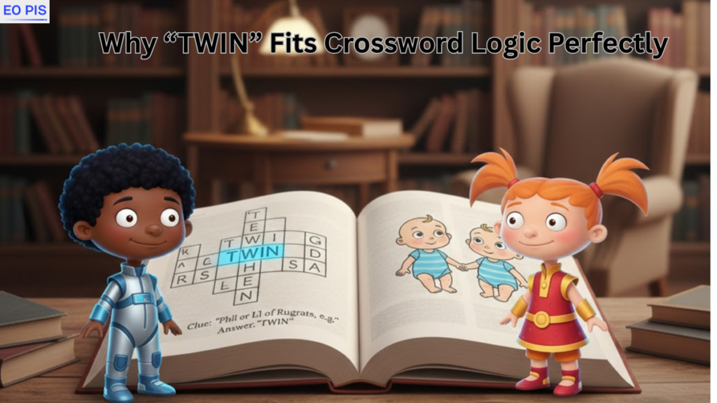 Why “TWIN” Fits Crossword Logic Perfectly Phil or Lil of Rugrats Crossword