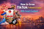 How to Grow TikTok Followers Faster With a Clear Content Strategy